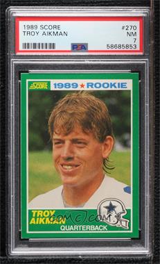 1989 Score - [Base] #270 - Troy Aikman [PSA 7 NM]