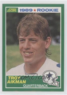 1989 Score - [Base] #270 - Troy Aikman