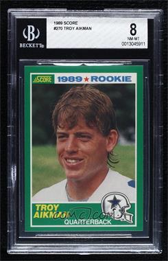 1989 Score - [Base] #270 - Troy Aikman [BGS 8 NM‑MT]