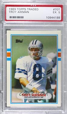 1989 Topps Traded - [Base] #70T - Troy Aikman [PSA 5 EX]