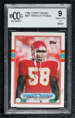 1989 Topps Traded - [Base] #90T - Derrick Thomas [BCCG 9 Near Mint or Better]