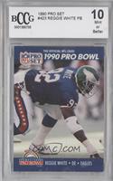 Pro Bowl - Reggie White [BCCG 10 Mint or Better]