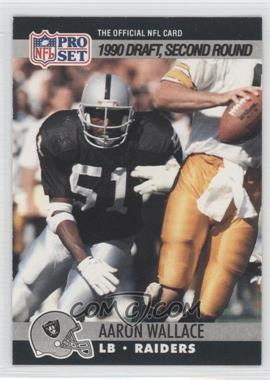 1990 Pro Set - [Base] #706.1 - Draft - Aaron Wallace (Line under first R in Raiders on back)