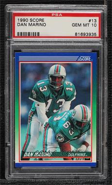 1990 Score - [Base] #13 - Dan Marino [PSA 10 GEM MT]