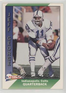 1991 Pacific - [Base] #193 - Jeff George