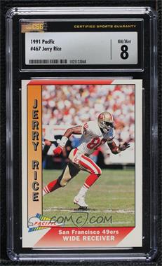 1991 Pacific - [Base] #467 - Jerry Rice [CSG 8 NM/Mint]