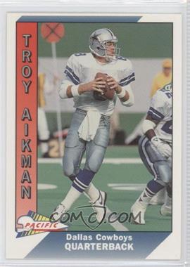 1991 Pacific - [Base] #93 - Troy Aikman