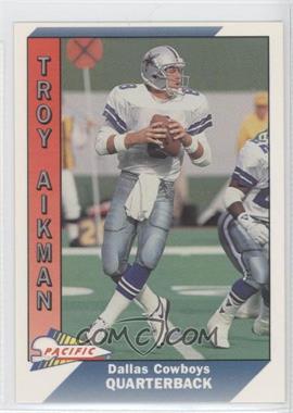 1991 Pacific - [Base] #93 - Troy Aikman