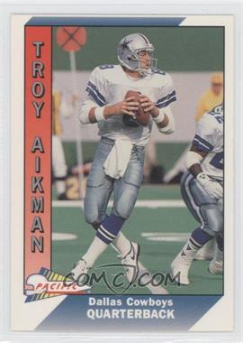 1991 Pacific - [Base] #93 - Troy Aikman