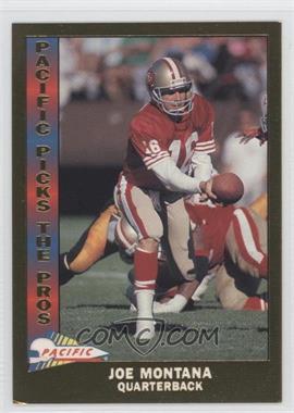 1991 Pacific - Pacific Picks The Pros - Gold #10 - Joe Montana [Noted]