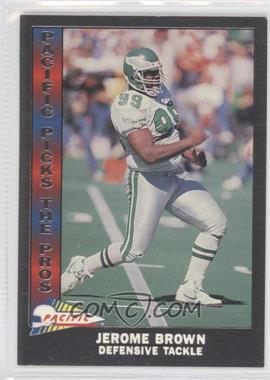 1991 Pacific - Pacific Picks The Pros - Silver #15 - Jerome Brown
