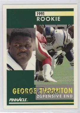 1991 Pinnacle - [Base] #303 - George Thornton