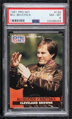 1991 Pro Set - [Base] #126 - Bill Belichick [PSA 8 NM‑MT]