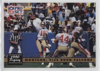 1991 Pro Set - [Base] #329 - 1990 Replay - Montana, Rice Burn Falcons