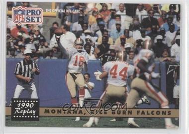 1991 Pro Set - [Base] #329 - 1990 Replay - Montana, Rice Burn Falcons