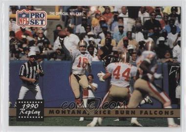 1991 Pro Set - [Base] #329 - 1990 Replay - Montana, Rice Burn Falcons