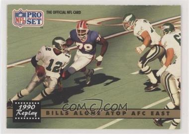 1991 Pro Set - [Base] #334.1 - 1990 Replay - Bills Alone Atop AFC East (Error: No NFLPA Logo on Back)
