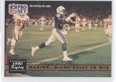 1991 Pro Set - [Base] #340.1 - 1990 Replay - Marino, Miami Rally to Win (TM on Chiefs Player's Shoulder)