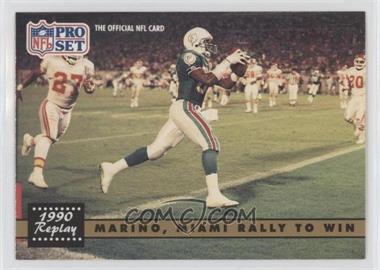 1991 Pro Set - [Base] #340.1 - 1990 Replay - Marino, Miami Rally to Win (TM on Chiefs Player's Shoulder) [EX to NM]
