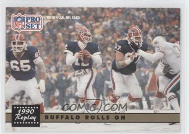 1991 Pro Set - [Base] #341.2 - 1990 Replay - Buffalo Rolls On (Corrected: NFLPA logo on Back)