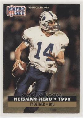 1991 Pro Set - [Base] #37 - Heisman Hero - Ty Detmer [Poor to Fair]