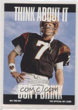 1991 Pro Set - [Base] #371.2 - Think About It - Boomer Esiason (Large Text on Back)