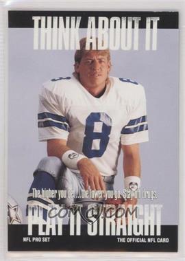 1991 Pro Set - [Base] #372.2 - Think About It - Troy Aikman (Large Text on Back) [EX to NM]