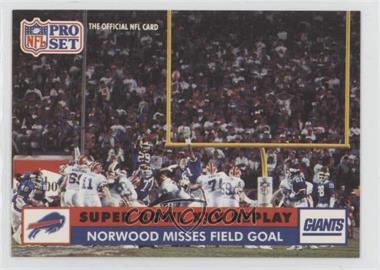 1991 Pro Set - [Base] #54 - Super Bowl XXV Replay - Norwood Misses Field Goal