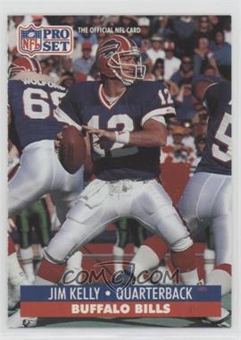 1991 Pro Set - [Base] #78.1 - Jim Kelly (NFLPA Logo on Back)