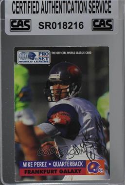 1991 Pro Set - WLAF Inserts #10 - Mike Perez [CAS Certified Sealed]