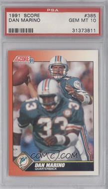 1991 Score - [Base] #385 - Dan Marino [PSA 10 GEM MT]