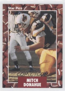 1991 Star Pics - [Base] #99 - Mitch Donahue