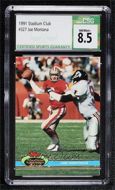 1991 Topps Stadium Club - [Base] #327 - Joe Montana [CSG 8.5 NM/Mint+]