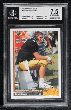 1991 Upper Deck - [Base] #13 - Brett Favre [BGS 7.5 NEAR MINT+]