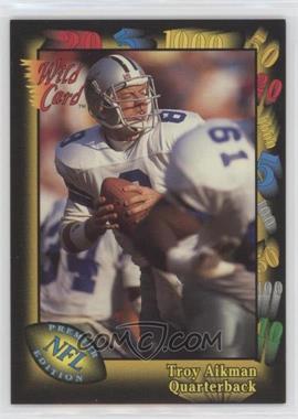 1991 Wild Card - [Base] #68 - Troy Aikman [EX to NM]