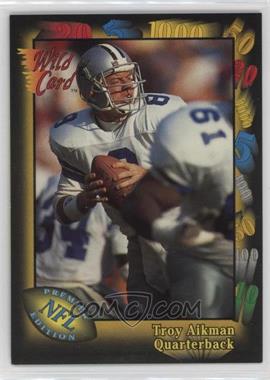 1991 Wild Card - [Base] #68 - Troy Aikman [EX to NM]