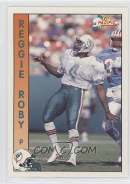 1992 Pacific - [Base] #489 - Reggie Roby
