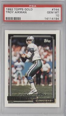 1992 Topps - [Base] - Gold #744 - Troy Aikman [PSA 10 GEM MT]