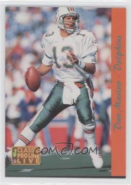 1993 Classic Pro Line Live - [Base] #152 - Dan Marino