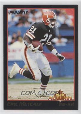 1993 Pinnacle - Men of Autumn #5 - Eric Metcalf