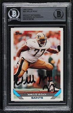 1993 Topps - [Base] #441 - Willie Roaf [BAS BGS Authentic]