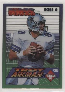 1994 Collector's Edge - The Boss Squad #BOSS 6 - Troy Aikman