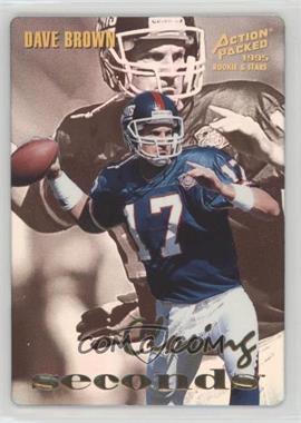 1995 Action Packed Rookies & Stars - Closing Seconds #10 - Dave Brown