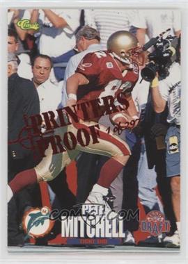 1995 Classic NFL Draft - [Base] - Printers Proof #41 - Pete Mitchell /297