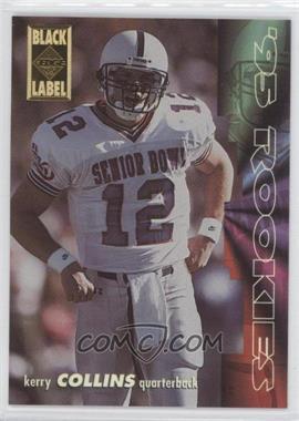 1995 Collector's Edge - Rookies - Black Label #5 - Kerry Collins