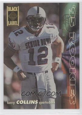 1995 Collector's Edge - Rookies - Black Label #5 - Kerry Collins