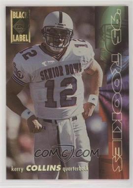 1995 Collector's Edge - Rookies - Black Label #5 - Kerry Collins