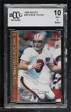1995 Pacific - [Base] #35 - Steve Young [BCCG 10 Mint or Better]