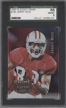 1995 Playoff Prime - [Base] #100 - Jerry Rice [SGC 88 NM/MT 8]