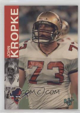 1995 R.E.L. CFL  - [Base] #134 - John Kropke